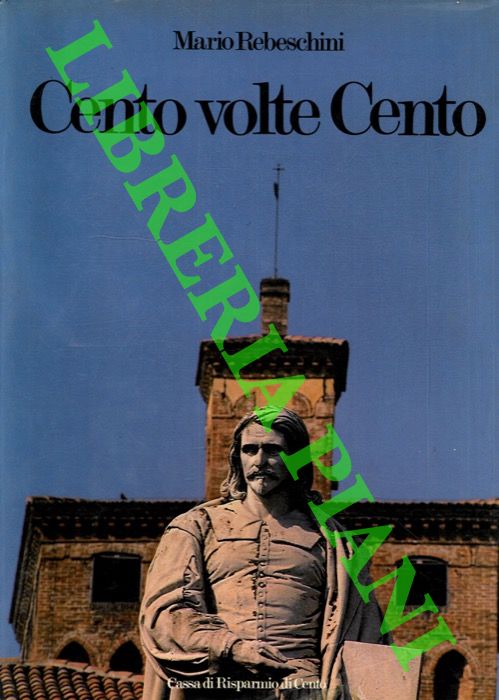 REBESCHINI Mario - - Cento volte Cento.