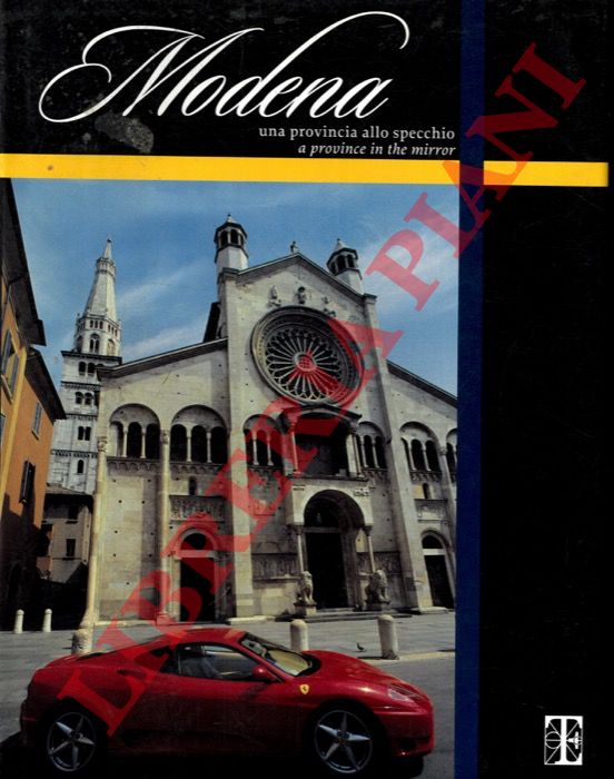 (STADIOTTI Angelo e Marco) - - Modena una provincia allo specchio a province in the mirror.