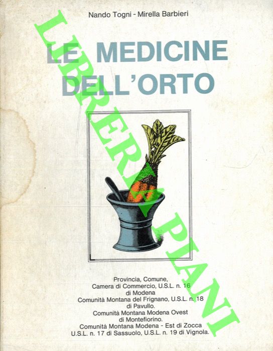 TOGNI Nando - - Le medicine dell'orto. Guida all'uso medicinale cosmetico ed alimentare dei pi comuni ortaggi.