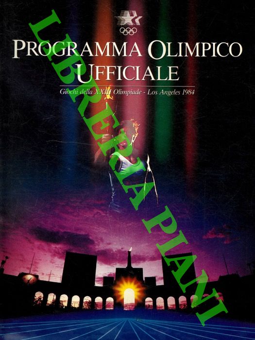 - - Programma olimpico ufficiale. Giochi della XXIII Olimpiade - Los Angeles 1984.