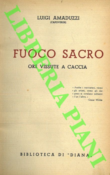 AMADUZZI Luigi (Capoverde) - - Fuoco sacro. Ore vissute a caccia.