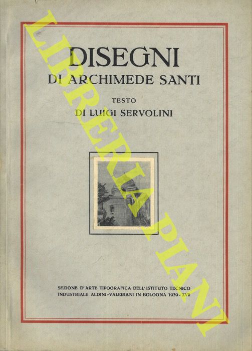 Servolini Luigi - - Disegni di Archimede Santi. Testo di Luigi Servolini.