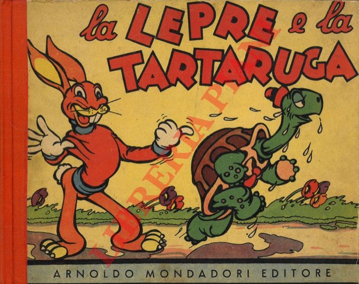 DISNEY Walt - - La lepre e la tartaruga. Favola e illustrazioni di Walt Disney.