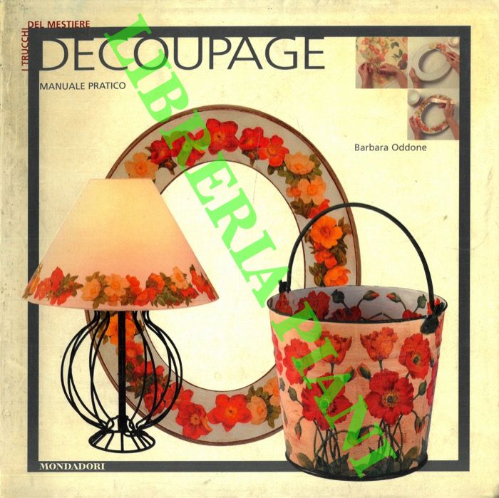 ODDONE Barbara - - I trucchi del mestiere. Decoupage.