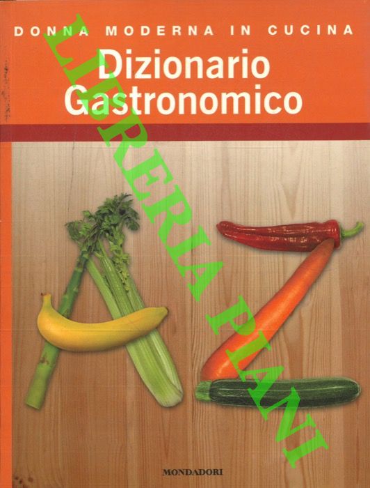 - - Dizionario gastronomico.