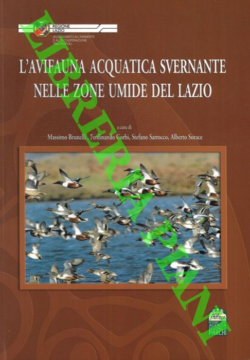 (BRUNELLI Massimo - CORBI Ferdinando - SARROCCO Stefano - SORACE Alberto) - - L'avifauna acquatica svernante nelle zone umide del Lazio.