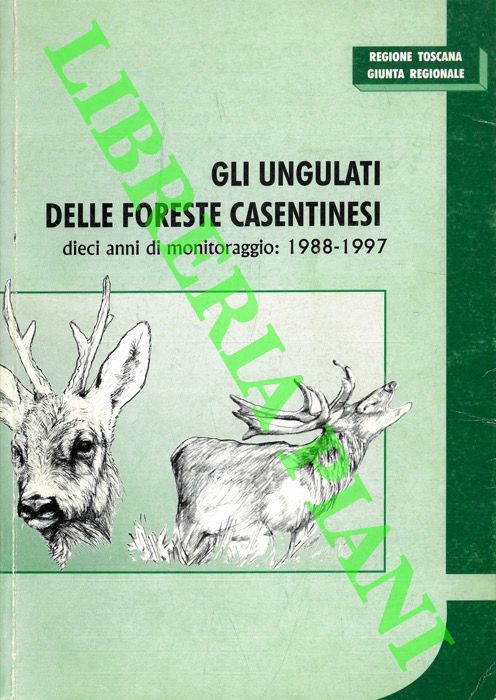 AA.VV. - - Gli ungulati delle foreste casentinesi. Dieci anni di monitoraggio: 1988-1997.
