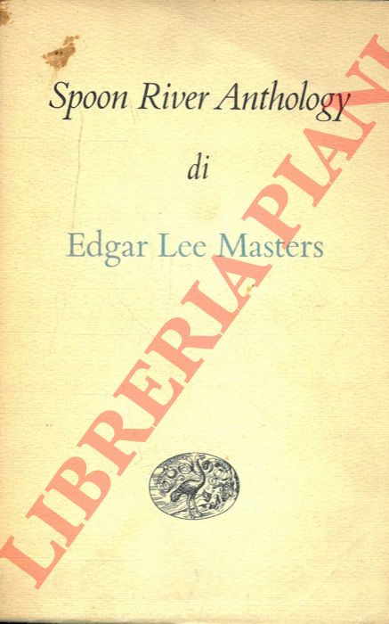 LEE MASTERS Edgar - - Spoon River Anthology.