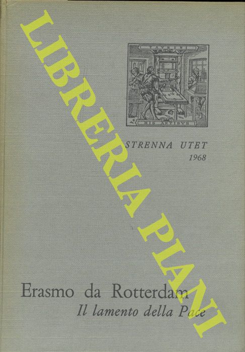 ERASMO da ROTTERDAM - - Il lamento della pace. Con un saggio su 