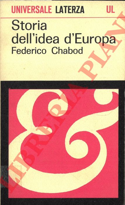 CHABOD Federico - - Storia dell'idea d'Europa.