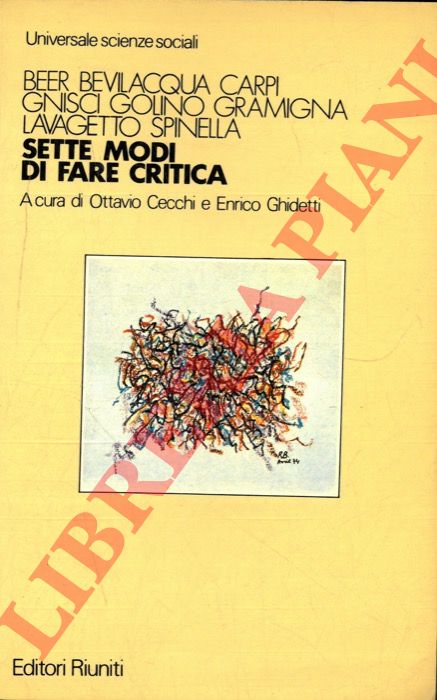 (CECCHI Ottavio - GHIDETTI Enrico) - - Sette modi di fare critica.