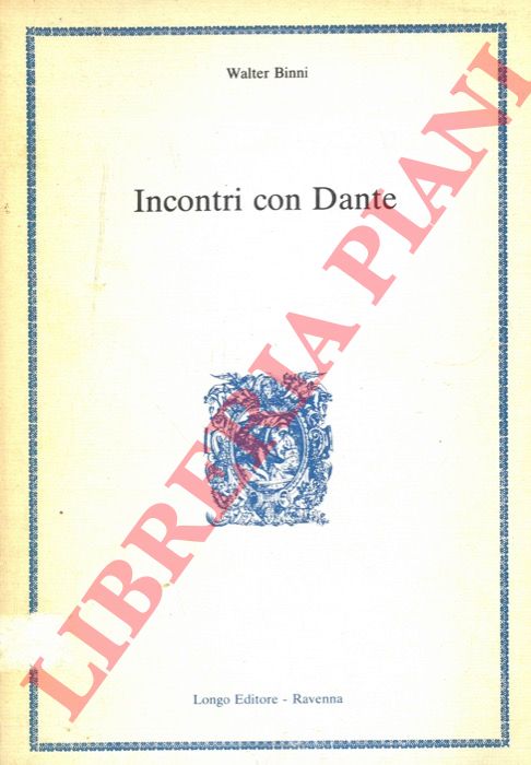 BINNI Walter - - Incontri con Dante.