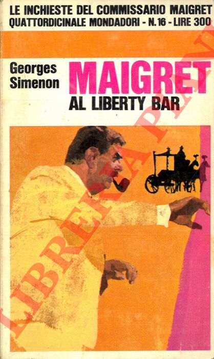 SIMENON Georges - - Maigret al Liberty bar.