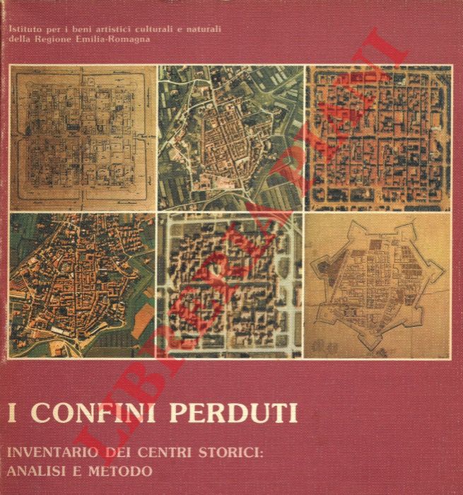 - - I confini perduti. Inventario dei centri storici: terza fase analisi e metodo.