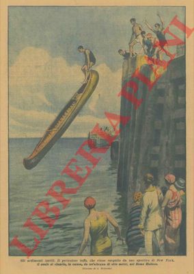 BELTRAME A. - - Il pericoloso tuffo, che venne eseguito da uno sportivo di New York, il quale si slanci, in canoa, da un'altezza di otto metri, nel fiume Hudson.