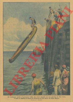 BELTRAME A. - - Il pericoloso tuffo, che venne eseguito da uno sportivo di New York, il quale si slanci, in canoa, da un'altezza di otto metri, nel fiume Hudson.