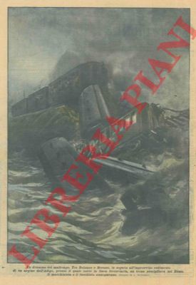 BELTRAME A. - - Tra Bolzano e Merano, in seguito a un improvviso cedimento di un argine dell'Adige, presso il quale corre la linea ferroviaria, un treno precipita nel fiume.