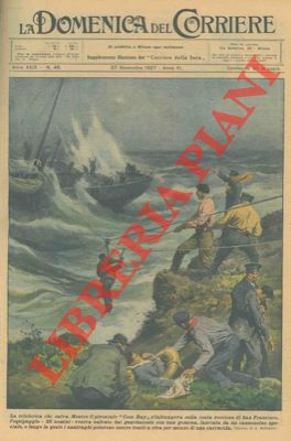 BELTRAME A. - - Mentre un piroscafo s'infrangeva sulla costa rocciosa di San Francisco, l'equipaggio veniva salvato dai guardacoste per mezzo della teleferica.