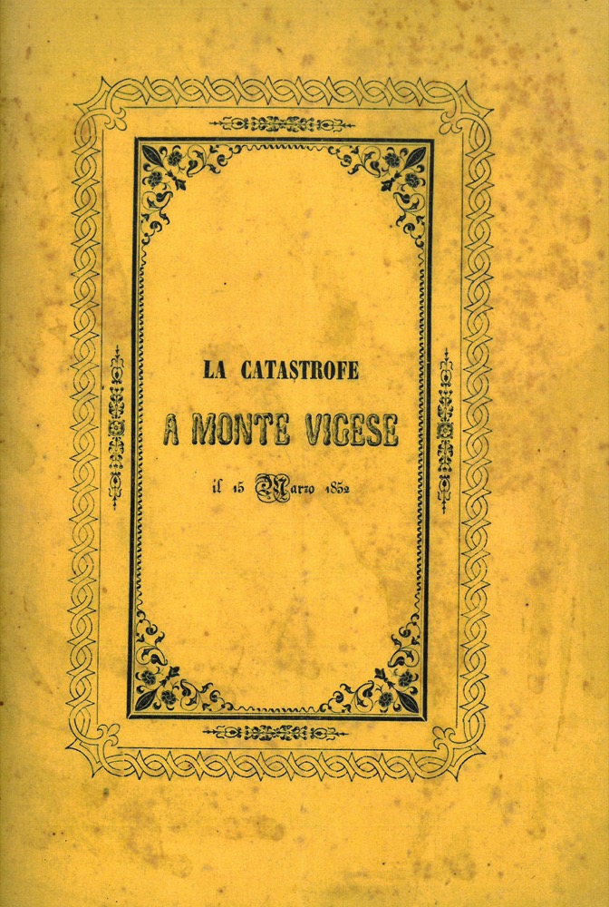 MUZZI Salvatore - - La catastrofe del 15 marzo 1852 a Monte Vigese. Storica relazione corredata di pianta e veduta.