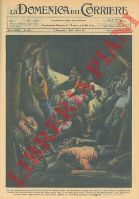 LOMBARDI A. - - In una grande miniera di Alsdorf, presso il confine belga, un terrificante scoppio ha sepolto, a oltre trecento metri di profondit, alcune centinaia di minatori.