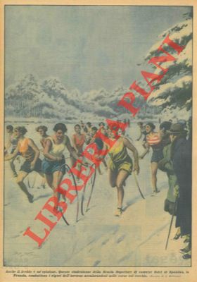 BELTRAME A. - - Le studentesse della Scuola Superiore di esercizi fisici di Spandau, in Prussia, combattono i rigori dell'inverno accalorandosi nelle corse col cerchio.
