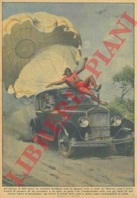 BELTRAME A. - - All'altezza di 800 metri, un aviatore acrobata aveva tentato di passare da un aeroplano all'altro, in pieno volo. L'audacissimo salto non gli riusc