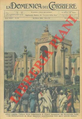BELTRAME A. - - L'ottava Fiera Campionaria a Tripoli inaugurata dal Maresciallo Balbo.