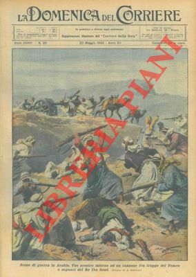 BELTRAME A. - - Scene di guerra in Arabia. Uno scontro intorno ad un cannone fra truppe del Yemen e seguaci del Re Ibn Saud.
