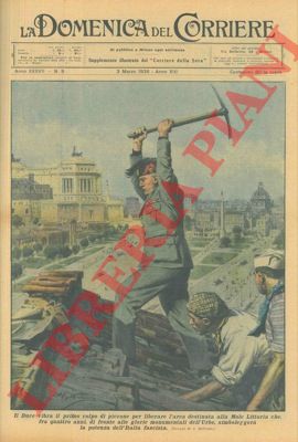 BELTRAME A. - - Il Duce vibra il primo colpo di piccone per liberare l'area destinata alla Mole Littoria.