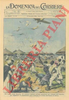 BELTRAME A. - - Gli aviatori italiani gettano manifesti sui villaggi dell'Ogaden per illuminare le popolazioni sulla missione di civilt dell'Italia in Africa.