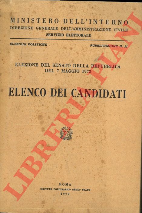 (Ministero dell'Interno) - - Elezione del Senato della Repubblica del 7 maggio 1972. Elenco dei candidati.