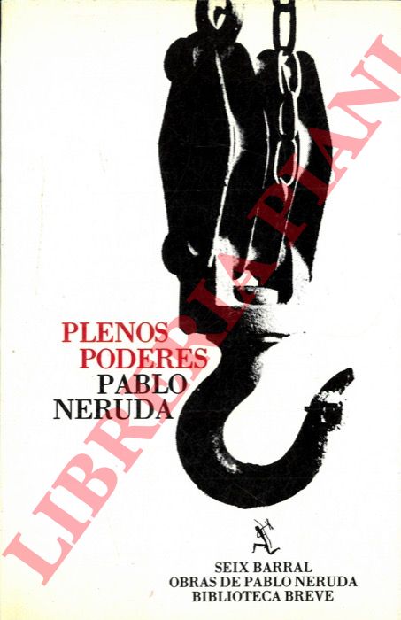 NERUDA Pablo - - Plenos poderes.