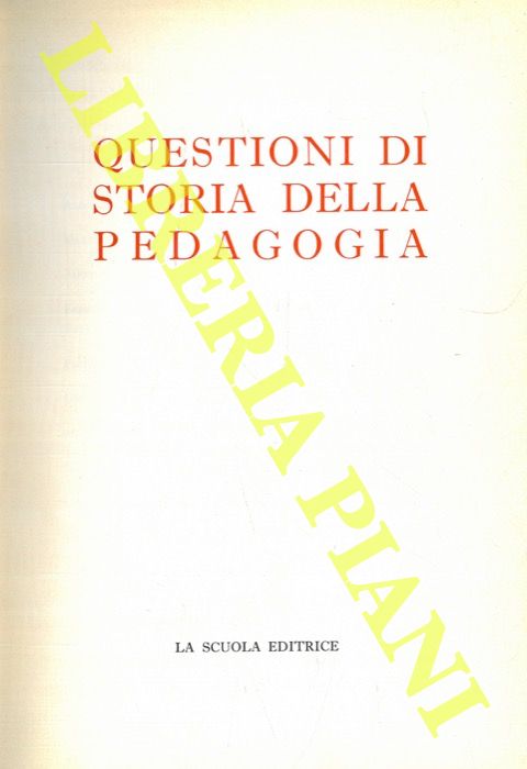 AA. VV. - - Questioni di storia della pedagogia.