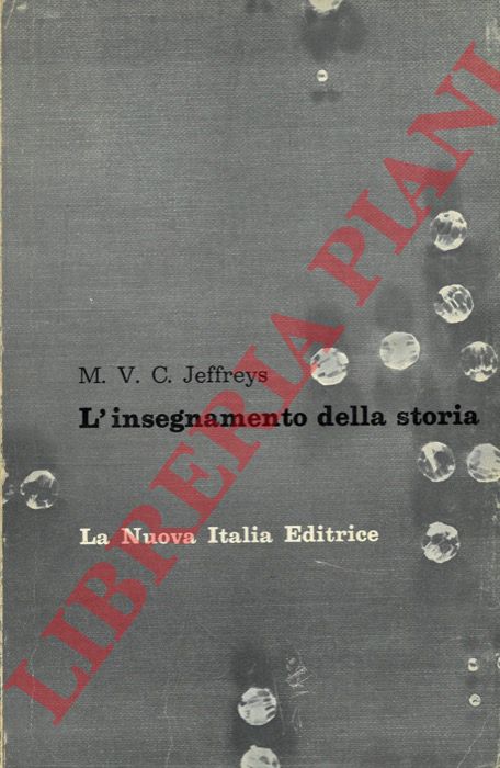 JEFFREYS M.V.C. - - L'insegnamento della storia secondo il metodo delle 