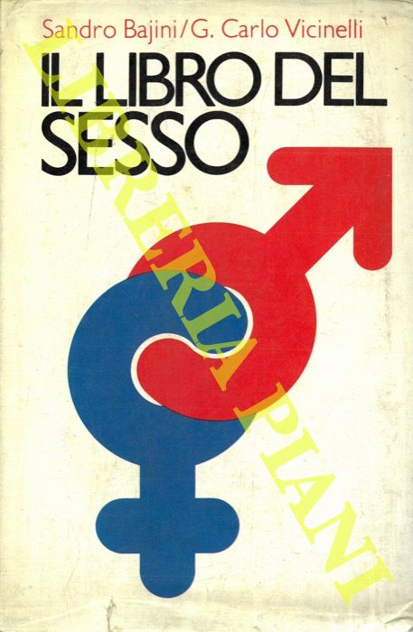 BAJINI Sandro -VICINELLI Gian Carlo - - Il libro del sesso.