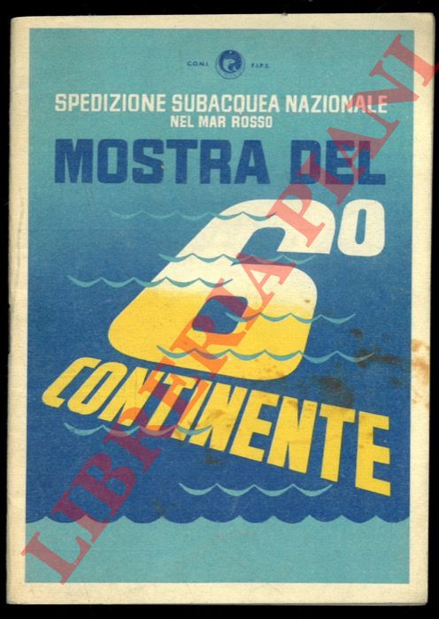 CONI - FIPS - - Mostra del 6 Continente. Spedizione subacquea nazionale nel Mar Rosso.