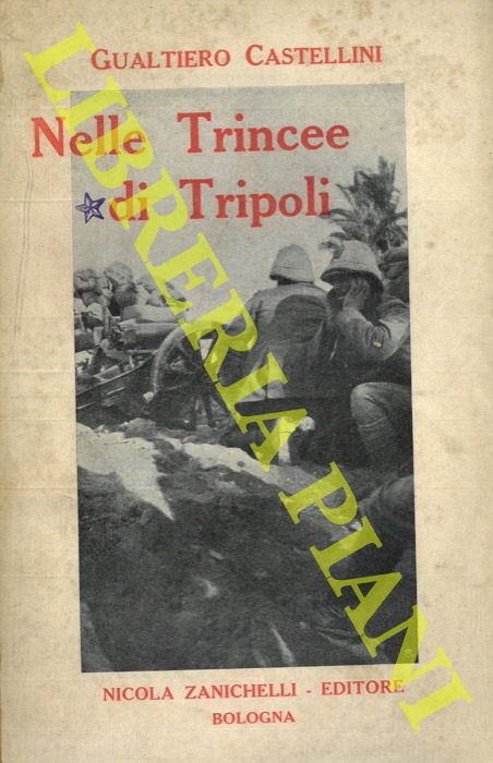 CASTELLINI Gualtiero - - Nelle trincee di Tripoli.