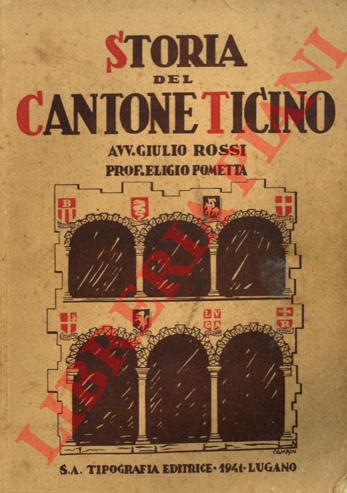 ROSSI Giulio - POMETTA Eligio - - Storia del Cantone Ticino.