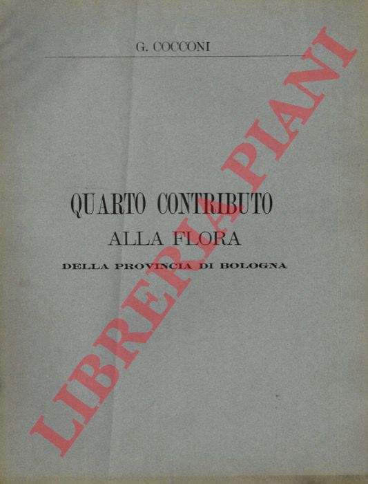 COCCONI Girolamo - - Quarto contributo alla Flora della Provincia di Bologna.