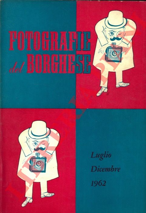 - - Fotografie del Borghese. Luglio-dicembre 1962.