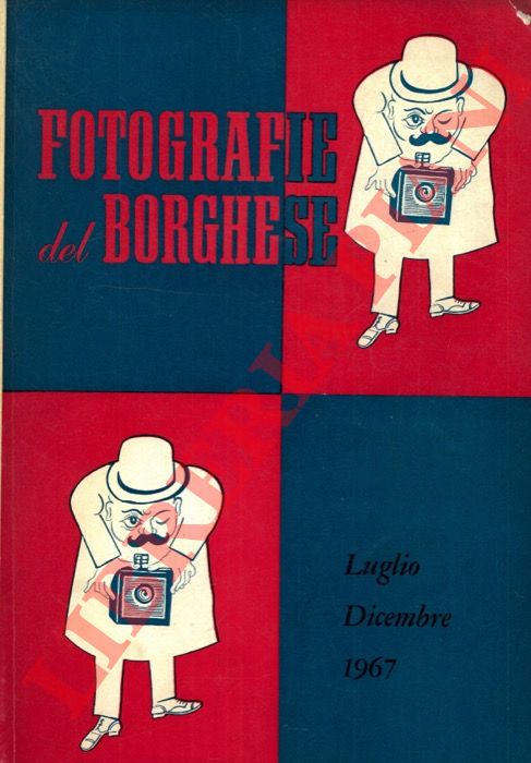- - Fotografie del Borghese. Luglio-dicembre 1967.
