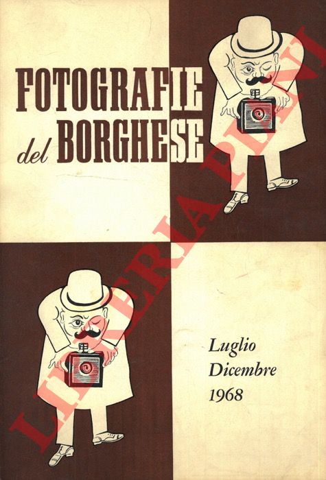 - - Fotografie del Borghese. Luglio-dicembre 1968.