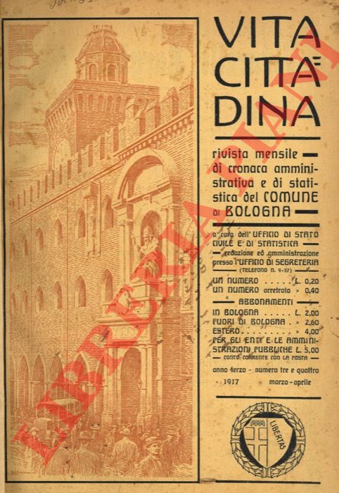 - - La vita cittadina - Rivista mensile di cronaca amministrativa e di statistica del Comune di Bologna.