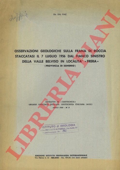 DAL PIAZ Gb. - - Osservazioni geologiche sulla frana di roccia staccatasi il 7 luglio 1956 dal fianco sinistro della Valle Belviso in localit 'Frera' (provincia di Sondrio) .