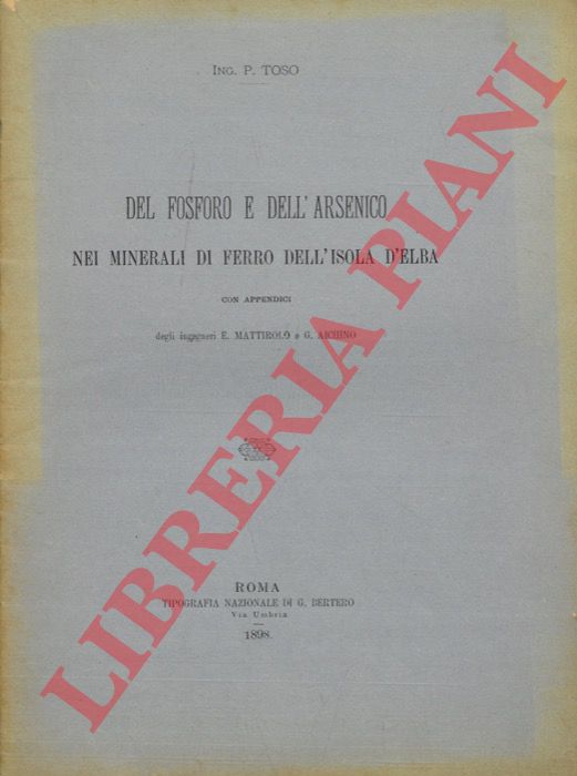 TOSO P. - - Del fosforo e dell'arsenico nei minerali di ferro dell'Isola d'Elba.