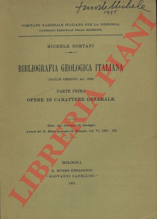 GORTANI Michele - - Bibliografia geologica (dalle origini al 1930). Parte Prima. Opere di carattere generale.