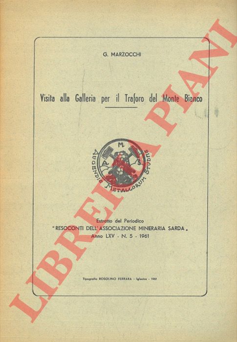 MARZOCCHI G. - - Visita alla Galleria per il Traforo del Monte Bianco.