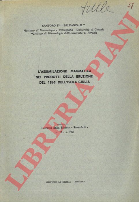 SANTORO F. - BALDANZA B. - - L'assimilazione magmatica nei prodotti della eruzione del 1863 dell'Isola Giulia.