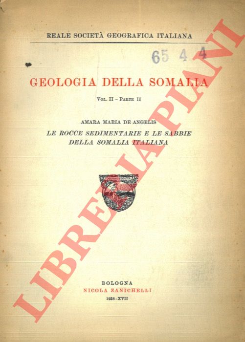 DE ANGELIS Amara Maria - - Geologia della Somalia. Vol. II. Parte II. Le rocce sedimentarie e le sabbie della Somalia Italiana.