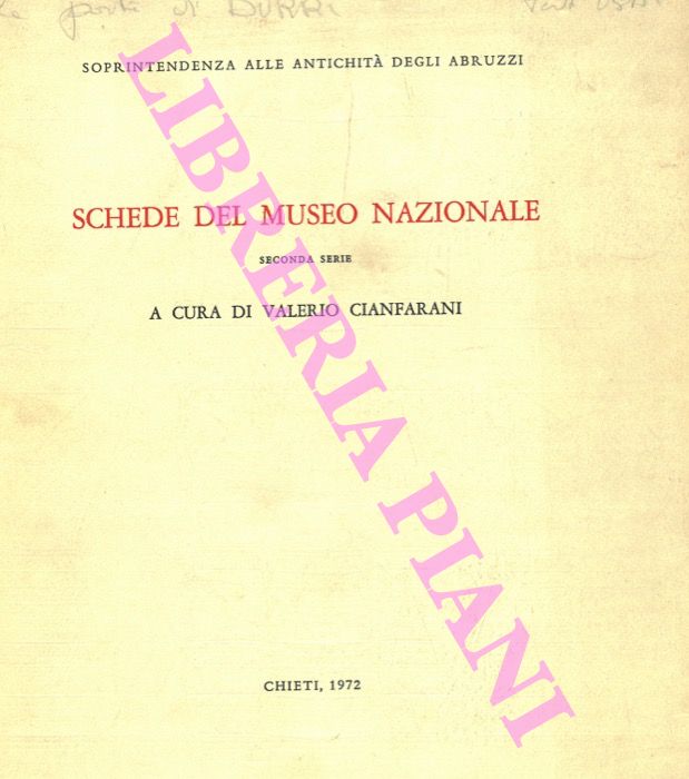 CIANFARANI Valerio - - Soprintendenza Alle antichit Degli Abruzzi Schede Del Museo Nazionale Seconda Serie.